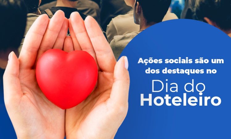 Ações Sociais são destaque no Dia do Hoteleiro