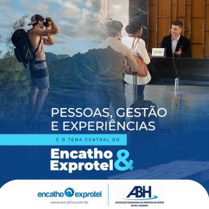 Encatho & Exprotel, essa 34° edição aborta o tema: Pessoas, Gestão e Experiências