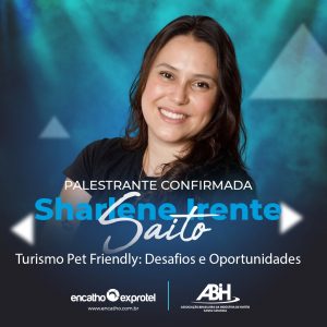 Sharlene Irente no evento Encatho abordará os desafios e oportunidades para os estabelecimentos que desejam se tornar pet friendly